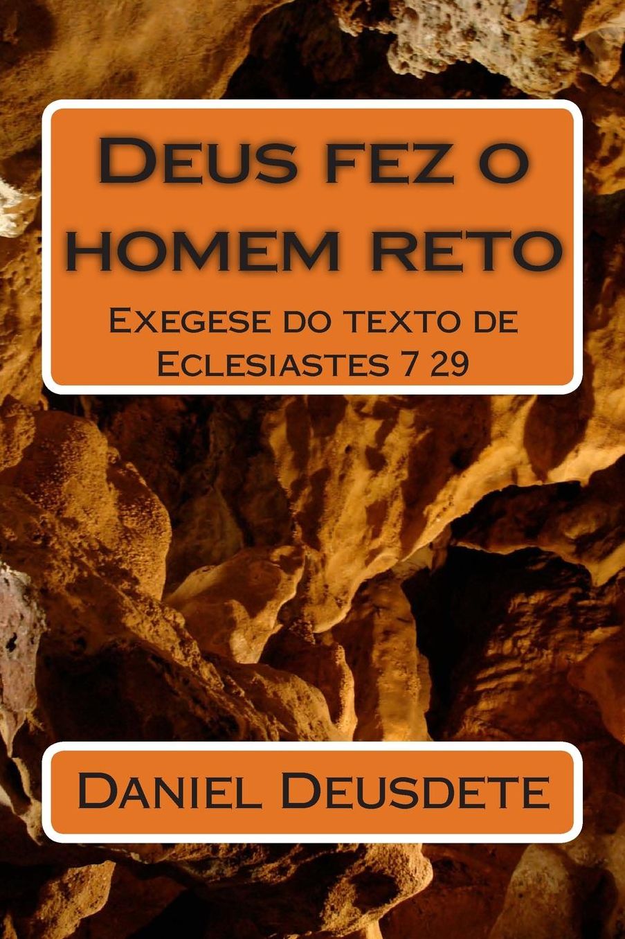 Deus fez o homem reto: Exegese do texto de Eclesiastes 7 29