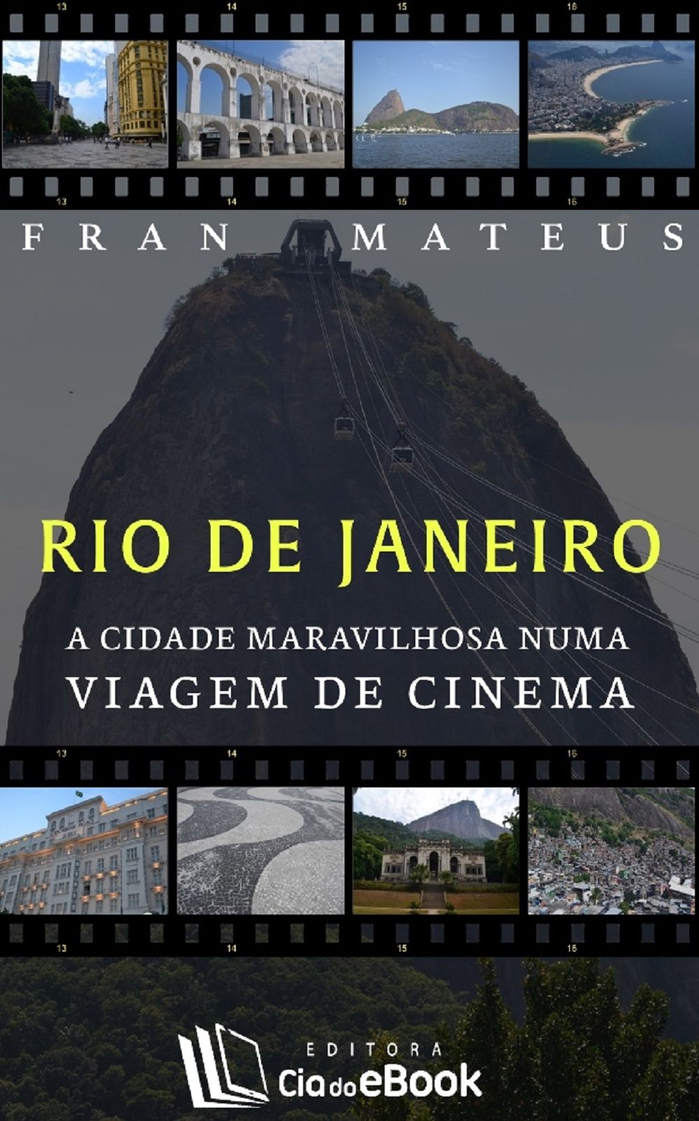 Rio de Janeiro : A Cidade Maravilhosa numa viagem de cinema
