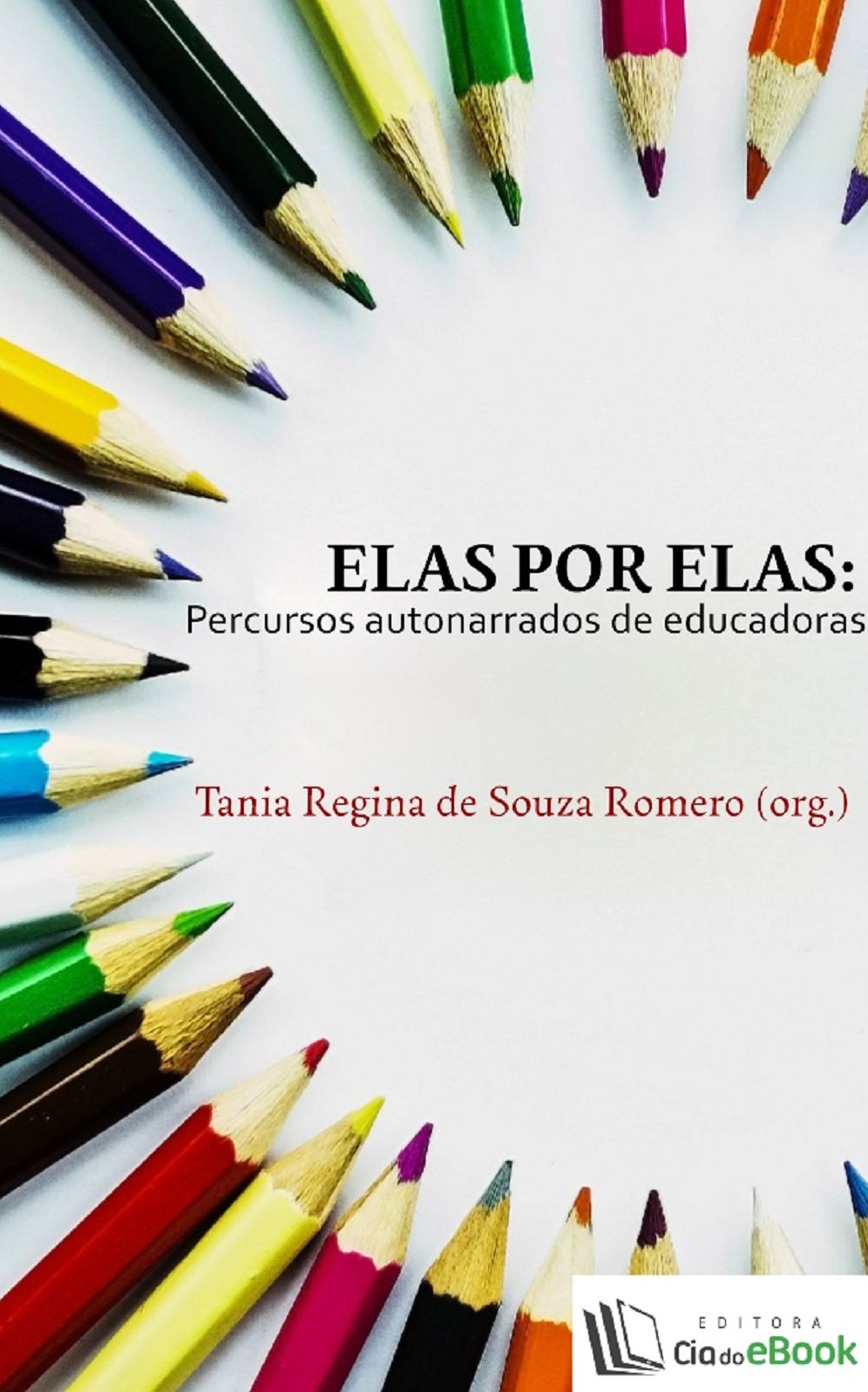 Elas por elas : Percursos autonarrados de educadoras