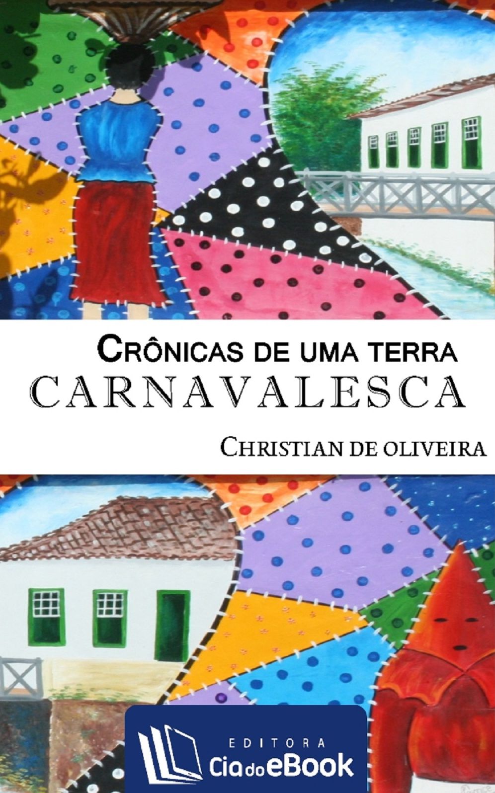 Crônicas de uma terra carnavalesca