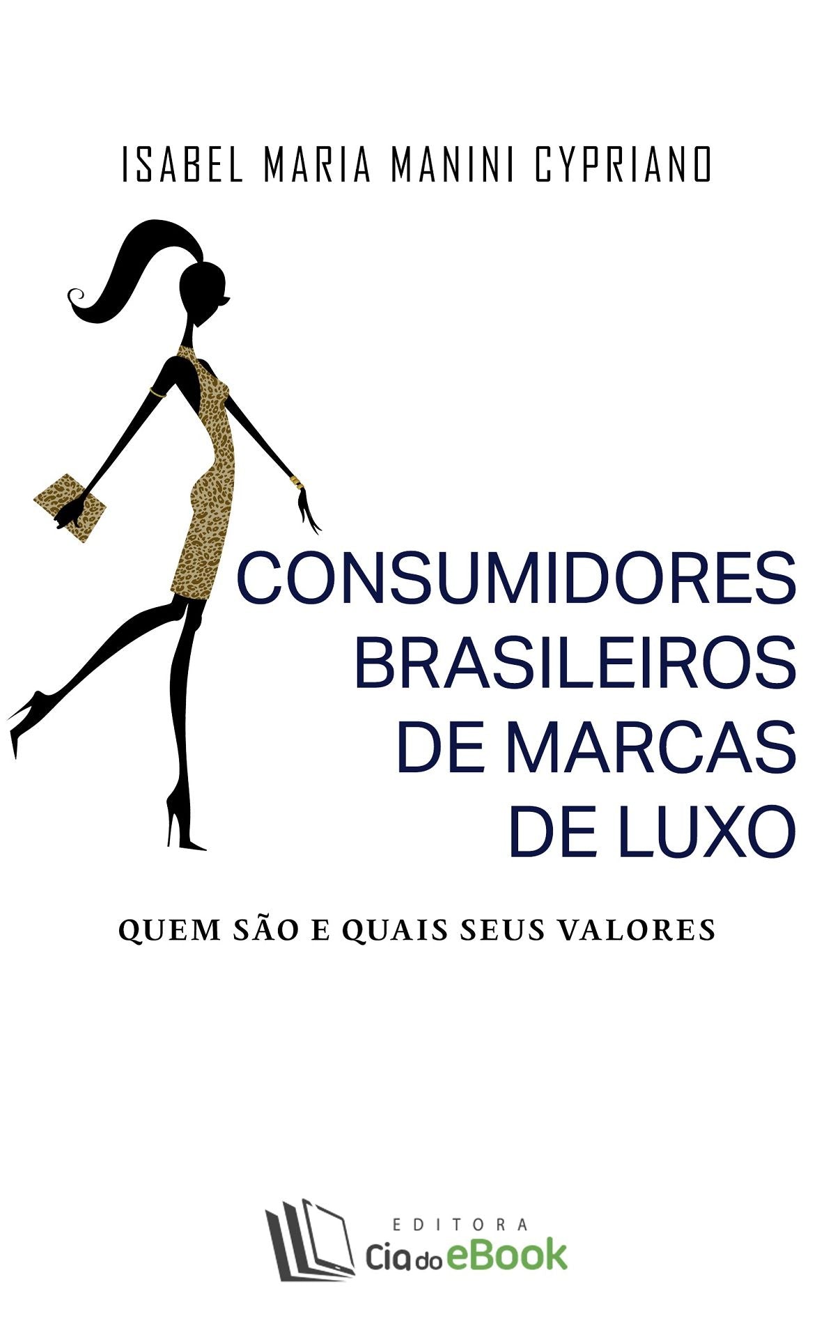 Consumidores brasileiros de marcas de luxo : Quem são e quais seus valores