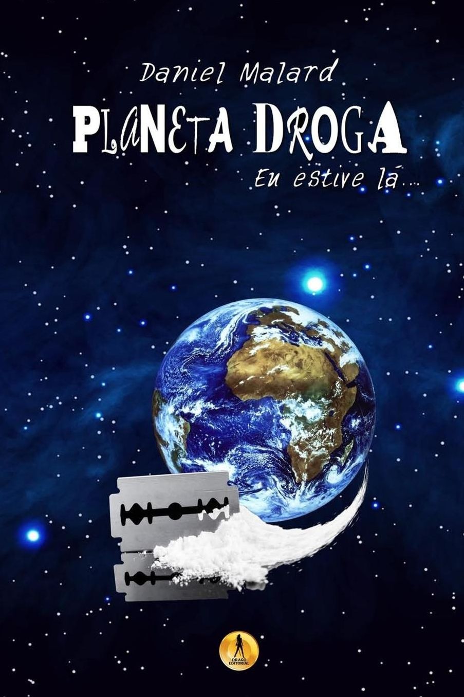 Planeta Droga: Eu estive lá