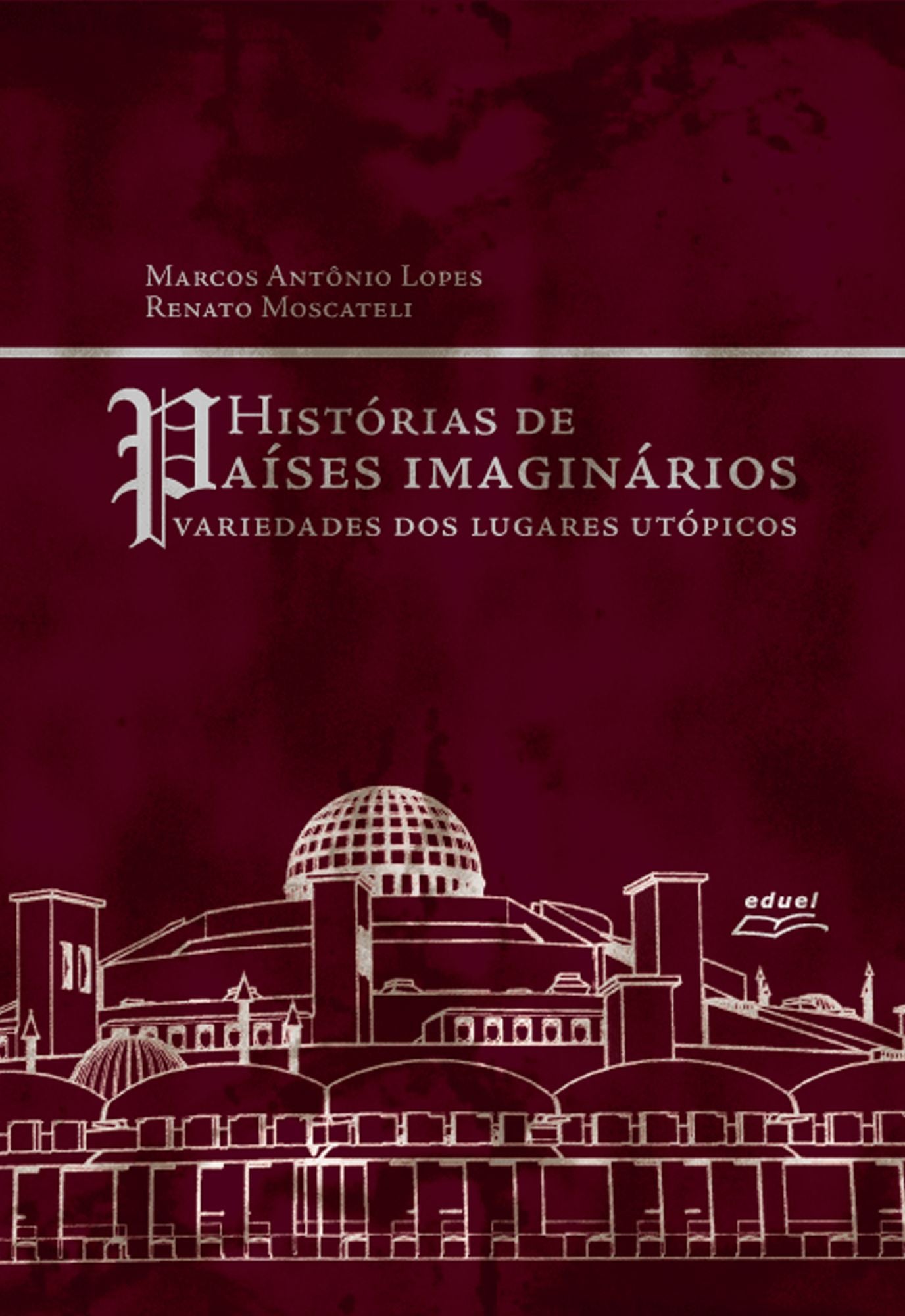 Histórias de países imaginários: variedades dos lugares utópicos