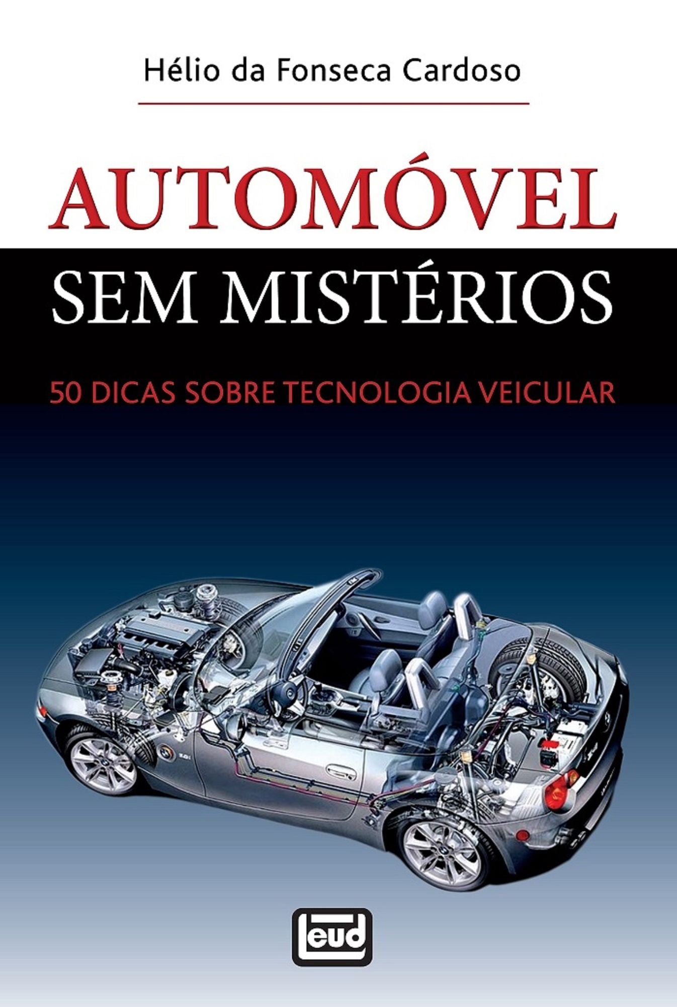 Automóvel sem mistérios : 50 dicas sobre Tecnologia Veicular