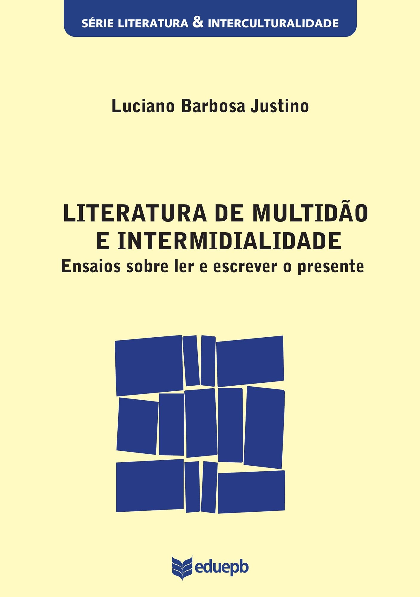 Literatura de multidão e intermidialidade: ensaios sobre ler e escrever o presente