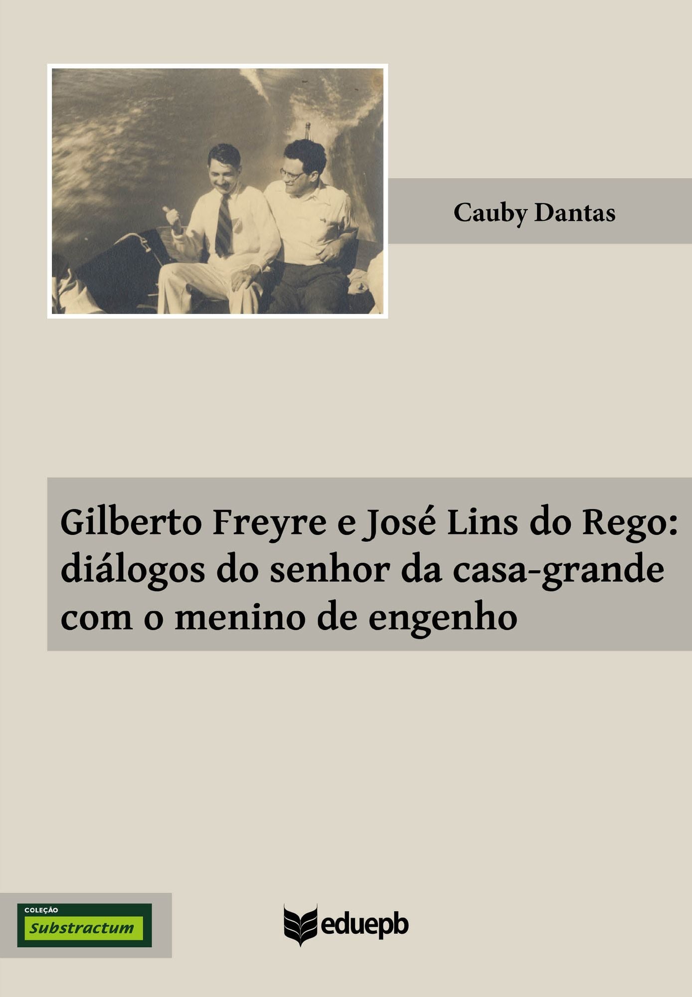 Gilberto Freyre e José Lins do Rego: diálogos do senhor da casa-grande com o menino de engenho