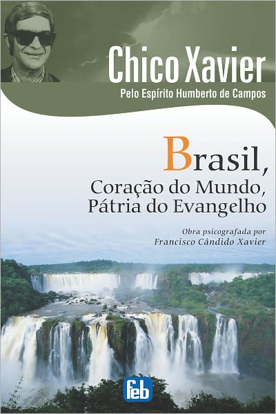 Brasil, Coração do Mundo, Pátria do Evangelho