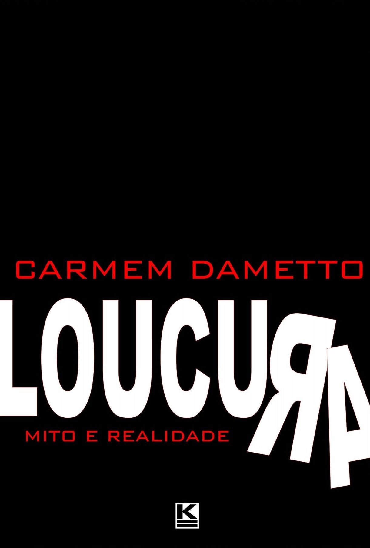 Loucura: mito e realidade