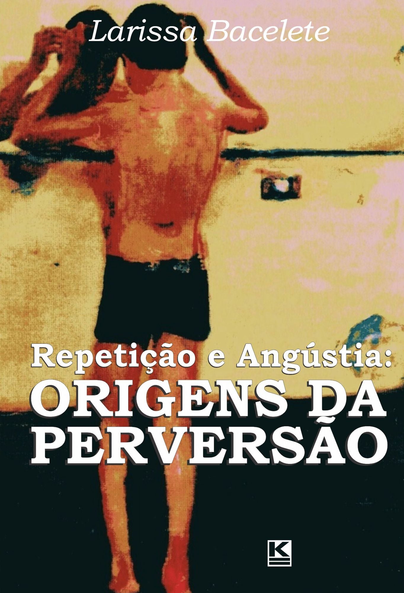 Repetição e Angústia: Origens da Perversão