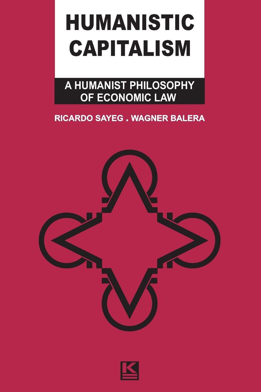 Humanistic Capitalism: A Humanist Philosophy of Economic Law