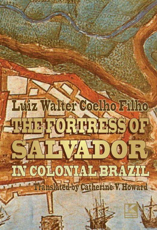 The Fortress of Salvador in Colonial Brazil
