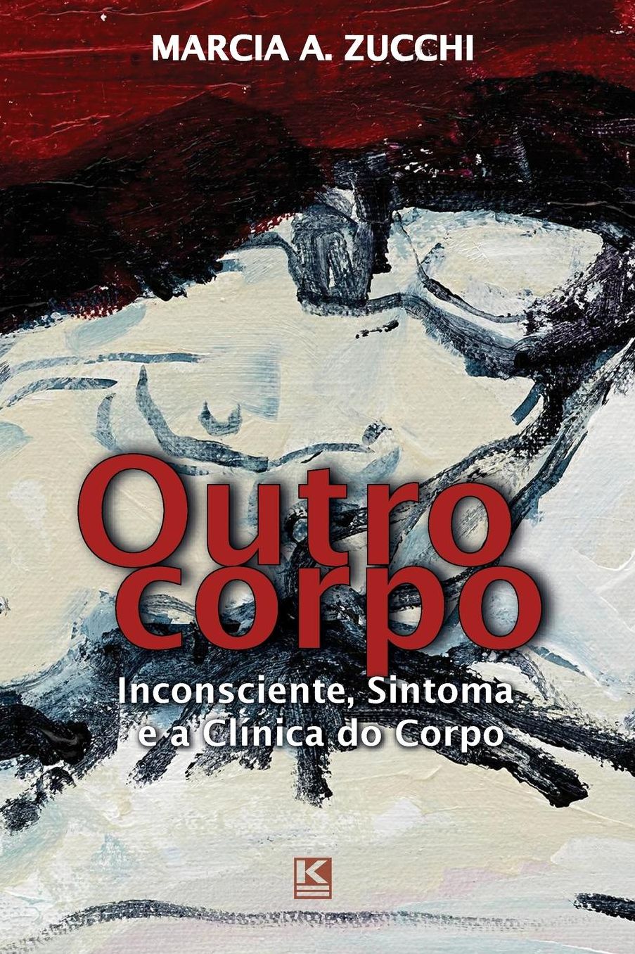 Outro corpo: Inconsciente, Sintoma e a Cl nica do Corpo
