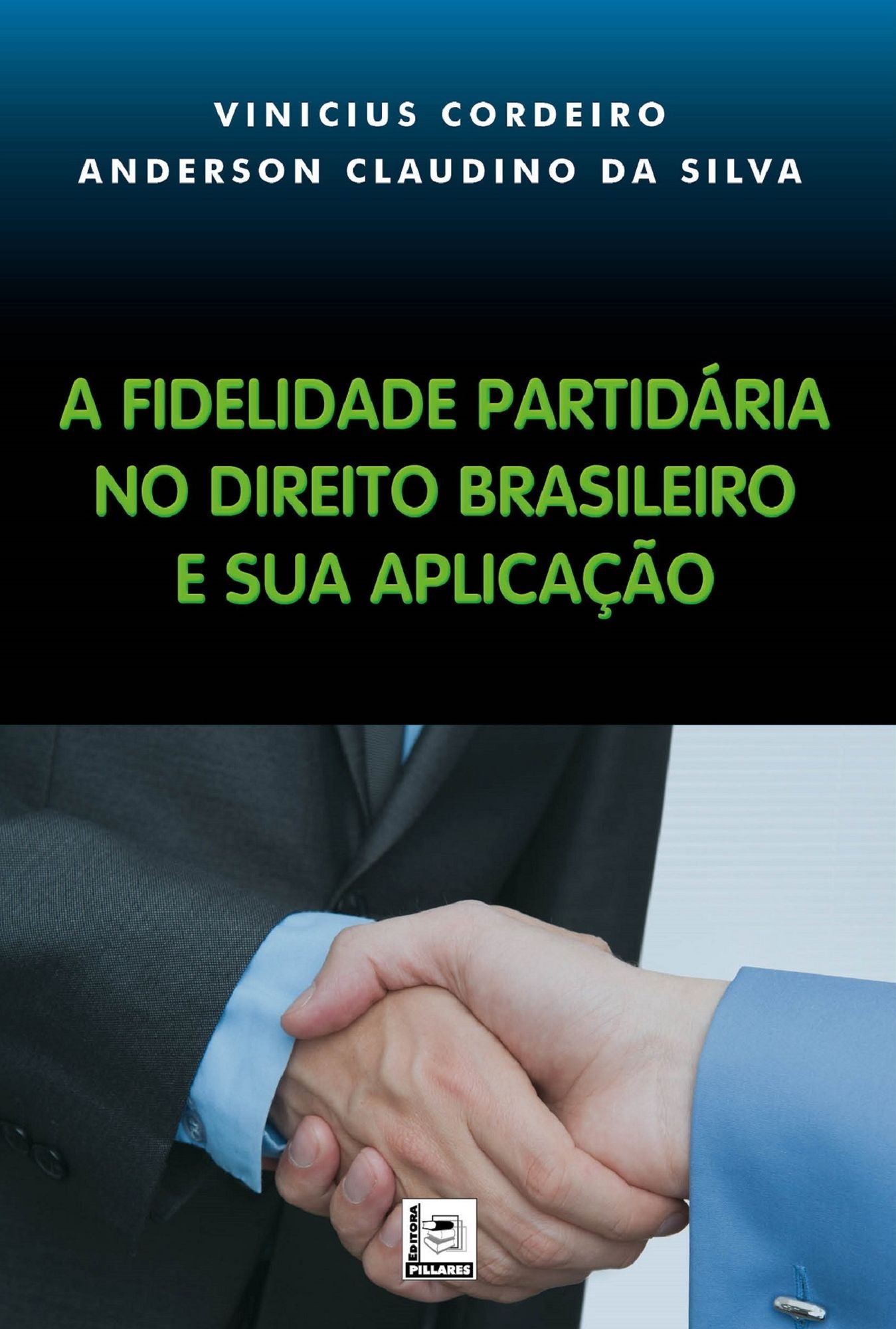 A FIDELIDADE PARTIDÁRIA NO DIREITO BRASILEIRO E SUA APLICAÇÃO