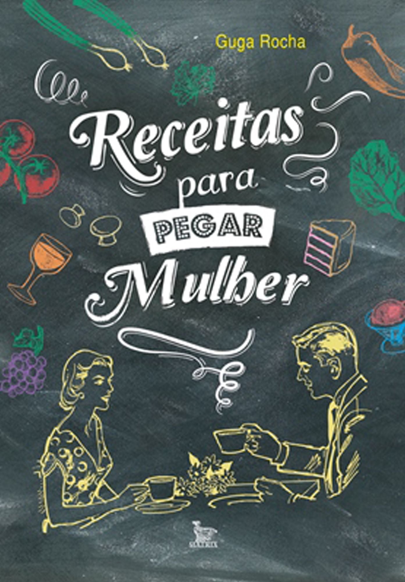 Receitas para pegar mulher