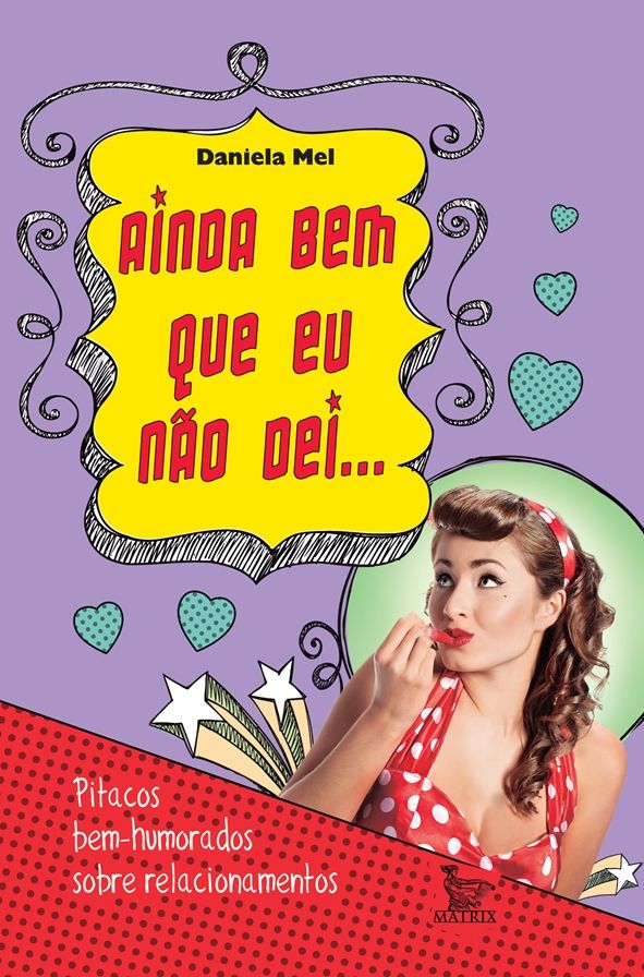 Ainda bem que eu não dei
