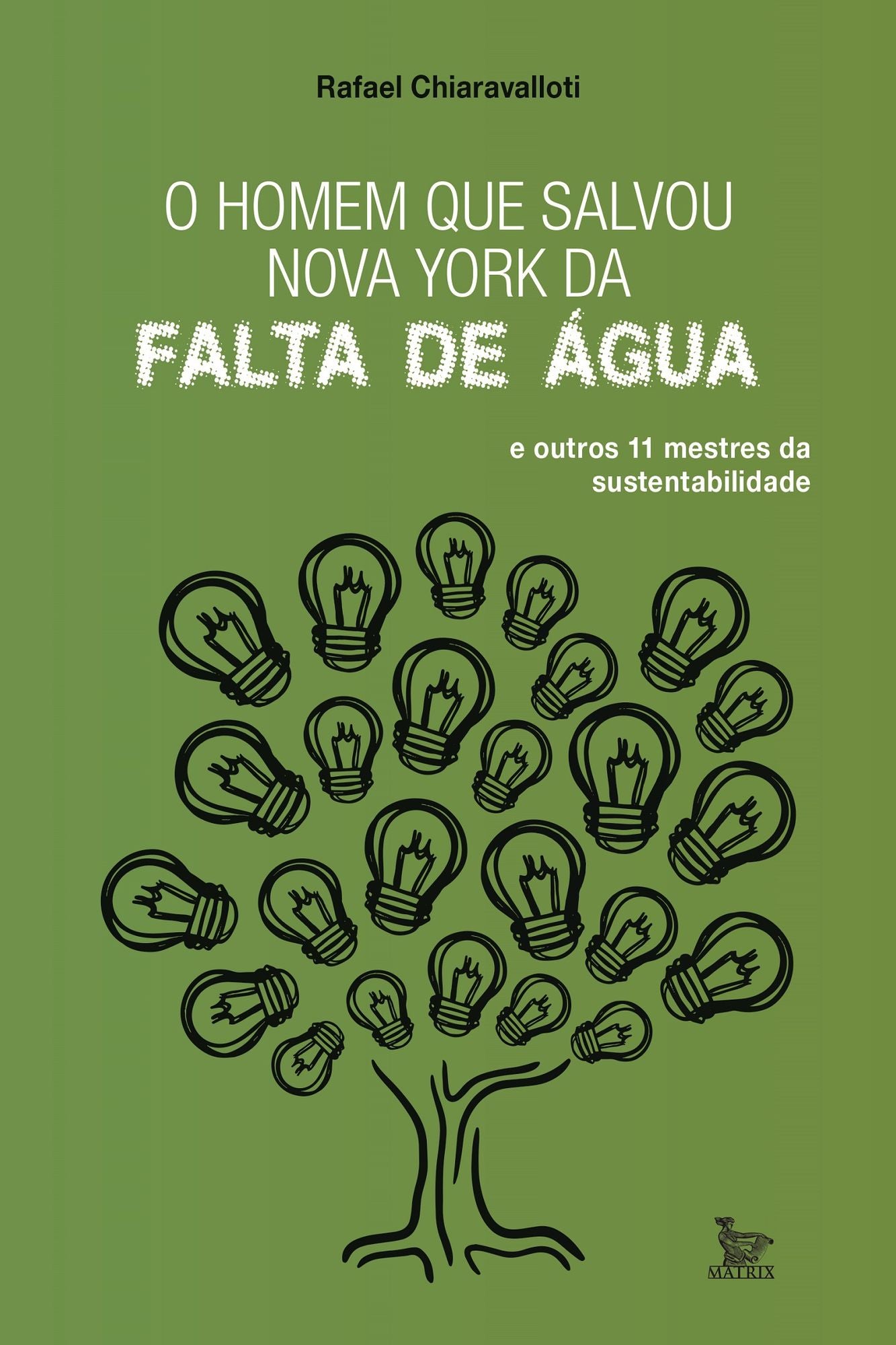 O homem que salvou Nova York da falta de água e outros 11 mestres da sustentabilidade