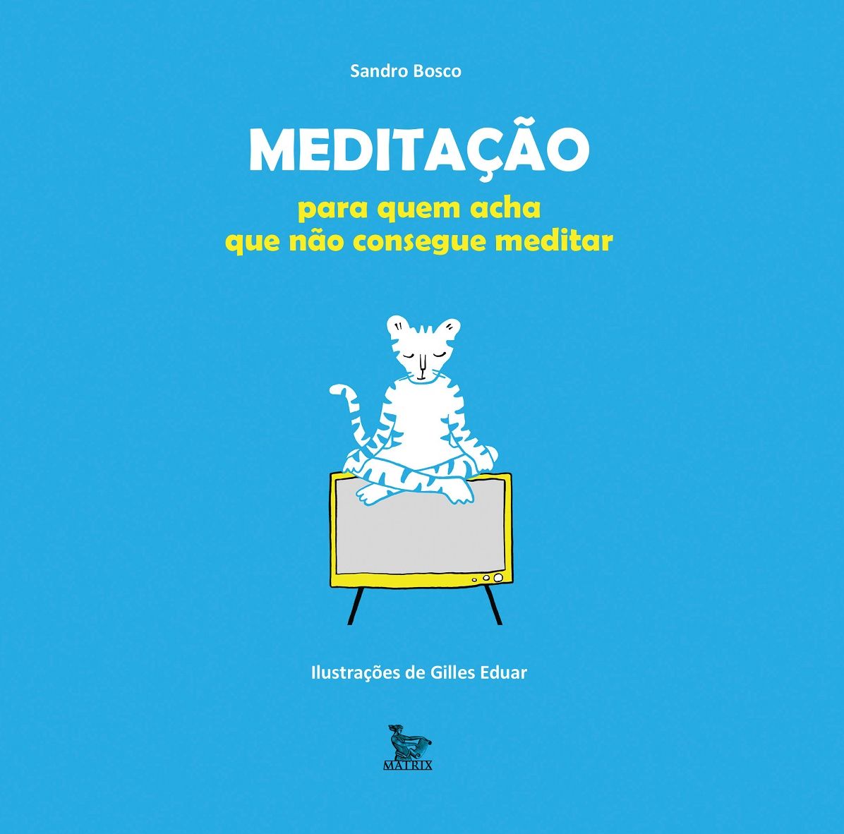 Meditação : para quem acha que não consegue meditar