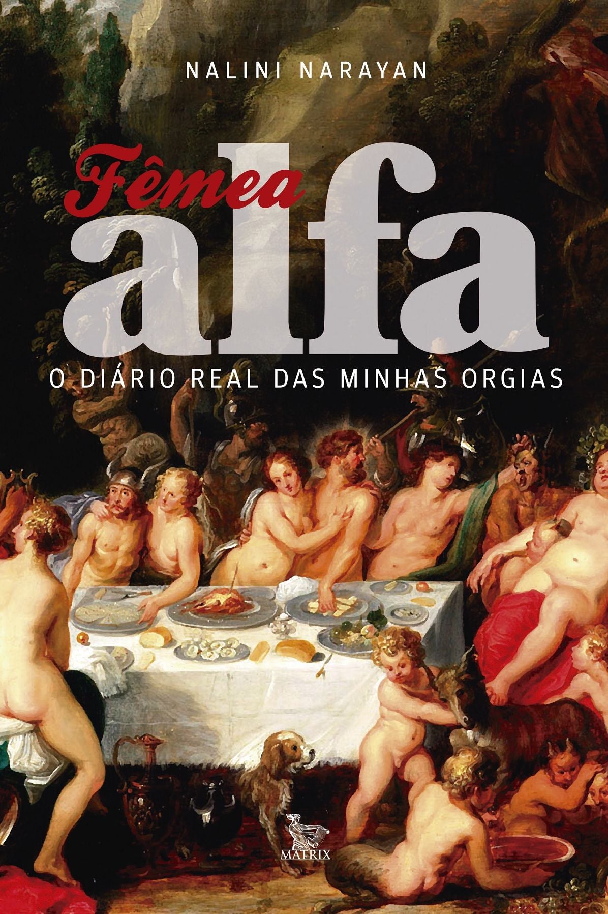 Fêmea Alfa : O diário real das minhas orgias