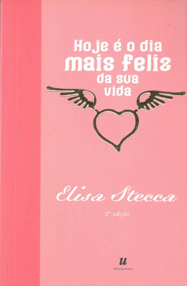Hoje é o dia mais feliz da sua vida