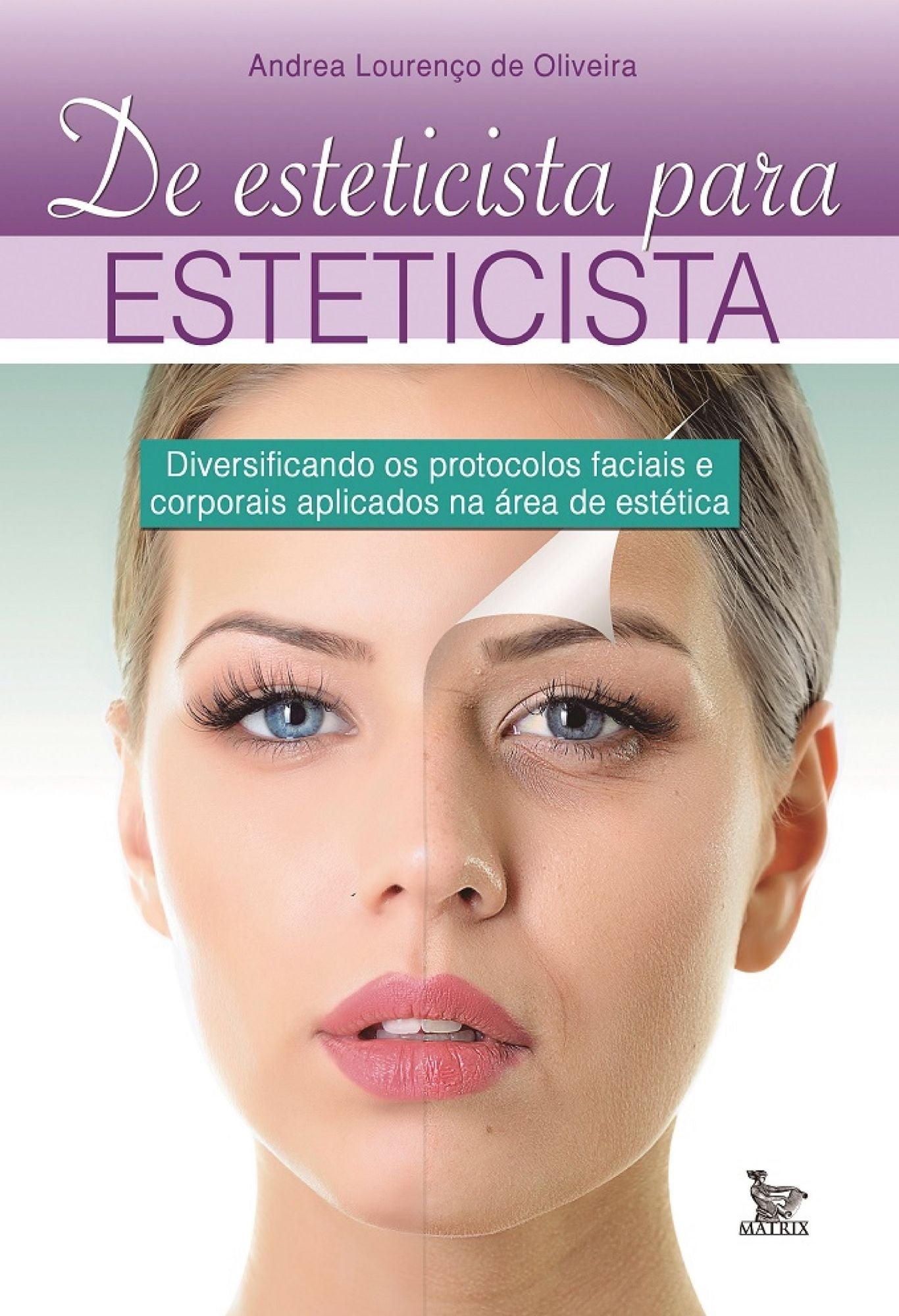 De esteticista para esteticista : diversificando os protocolos faciais e corporais aplicados na área de estética