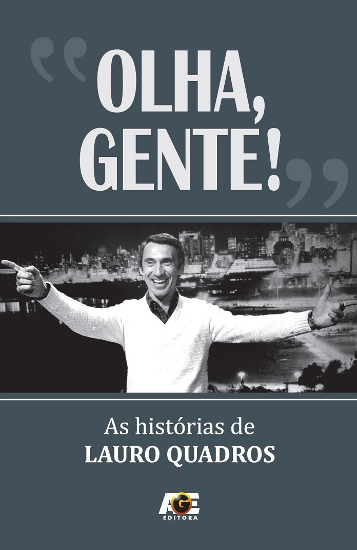 Olha, Gente! : As Histórias de Lauro Quadros