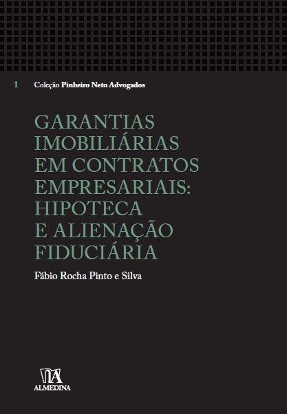 Garantias Imobiliárias em Contratos Empresariais: Hipoteca e Alienação Fiduciária