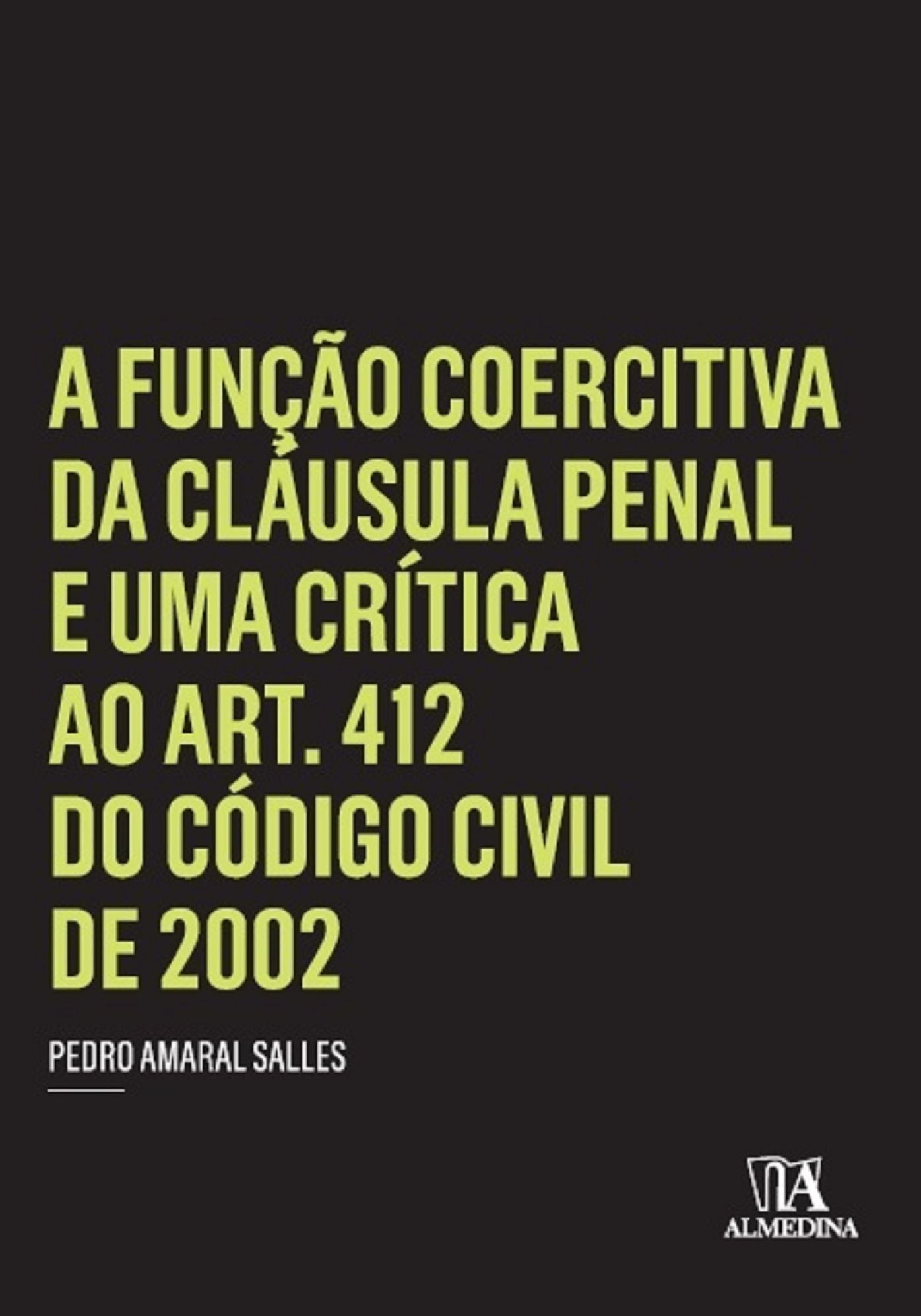 A Função Coercitiva da Cláusula Penal e uma Crítica ao Art. 412 do Código Civil de 2002