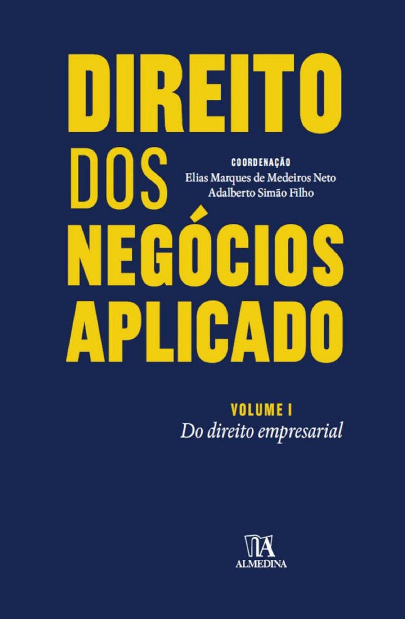 Direito dos Negócios Aplicado Volume I: do Direito Empresarial