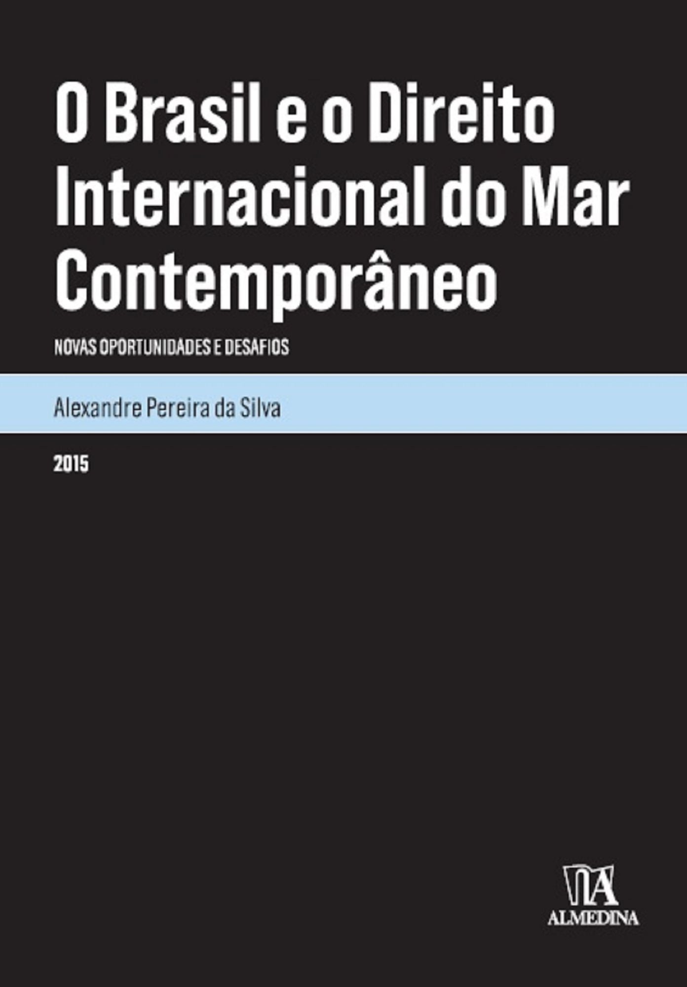 O Brasil e o Direito Internacional do Mar Contemporâneo - novas oportunidades e desafios
