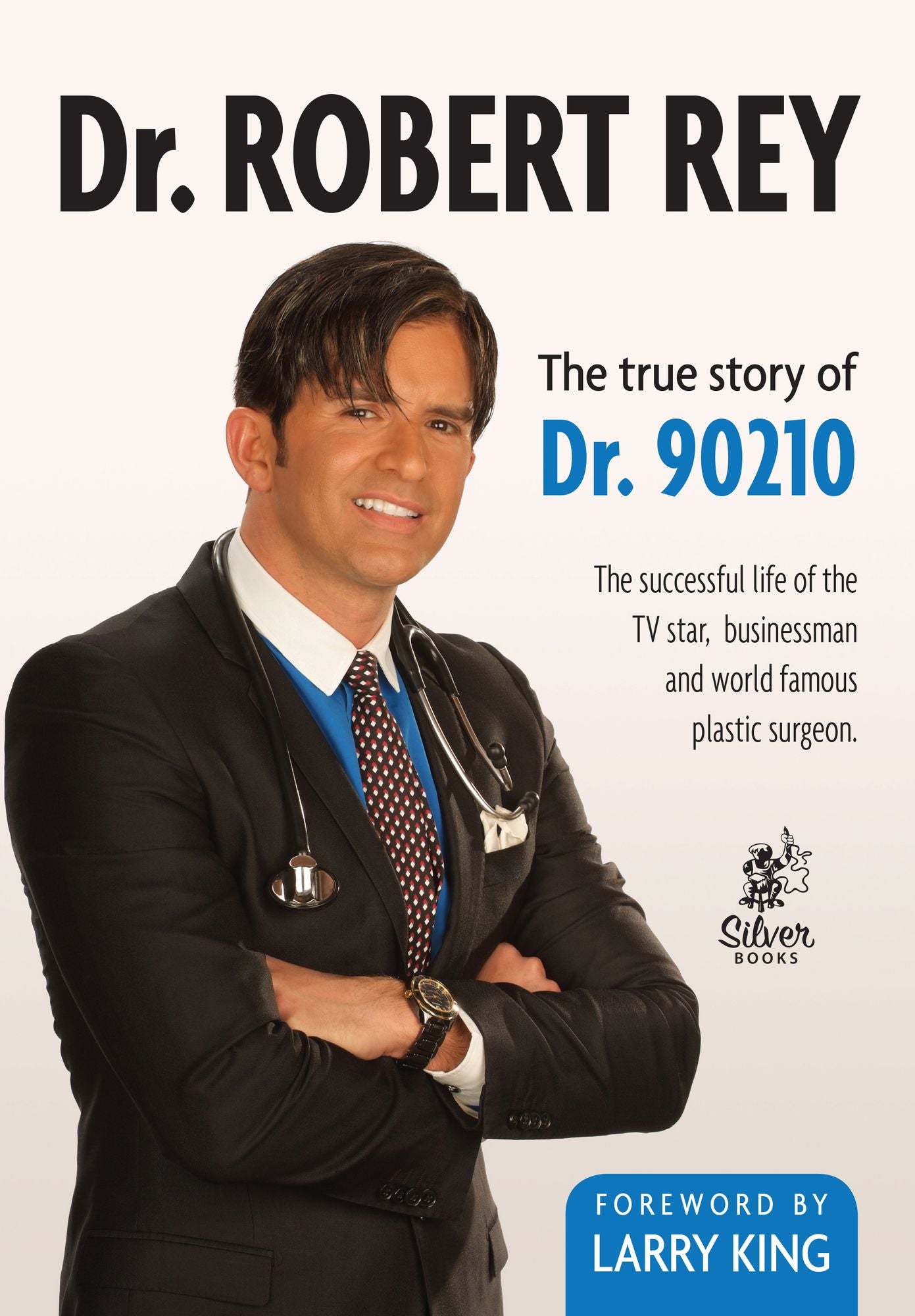 Dr. Robert Rey: The True Story of Dr. 90210