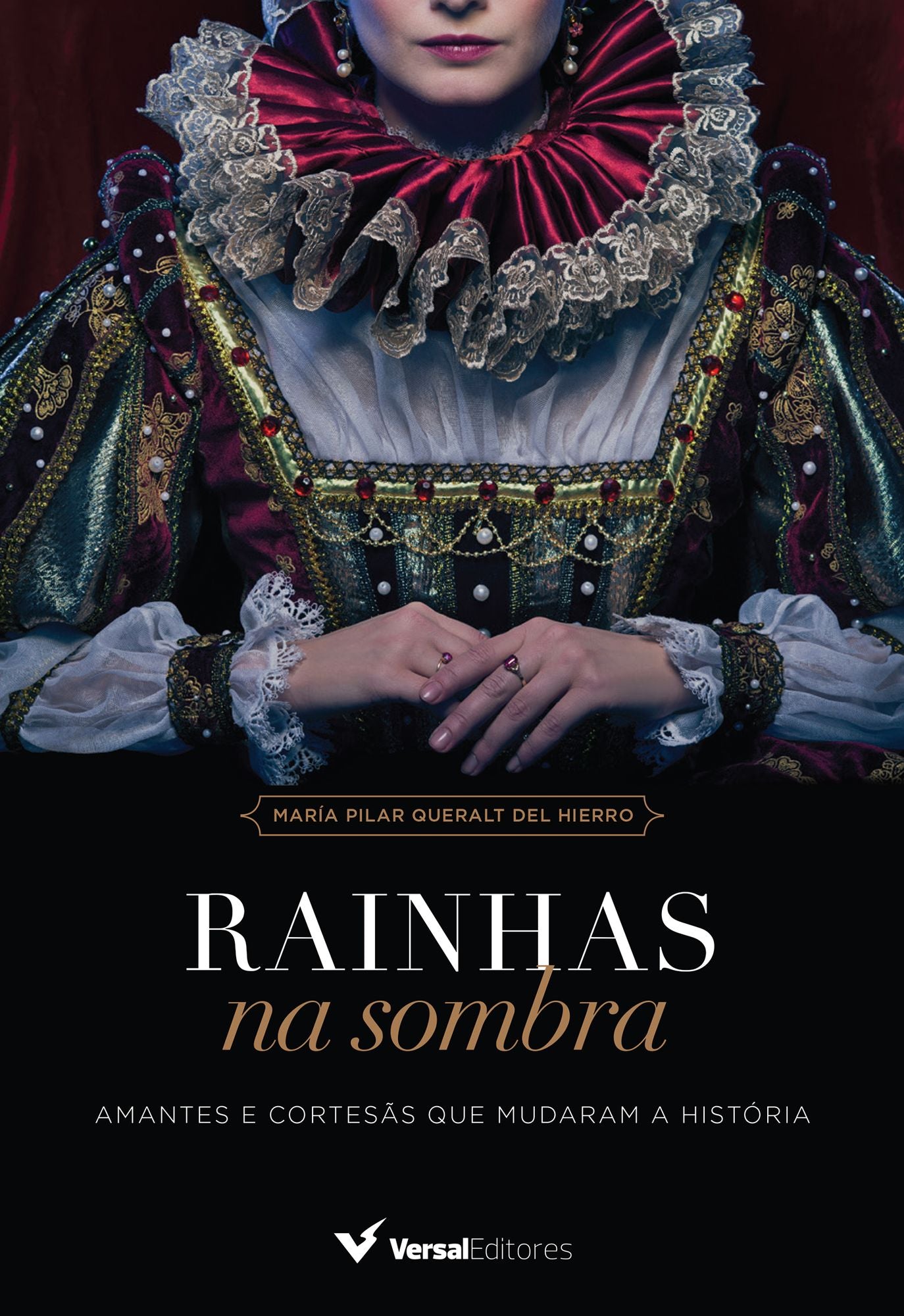 Rainhas na sombra: Amantes e cortesãs que mudaram a história