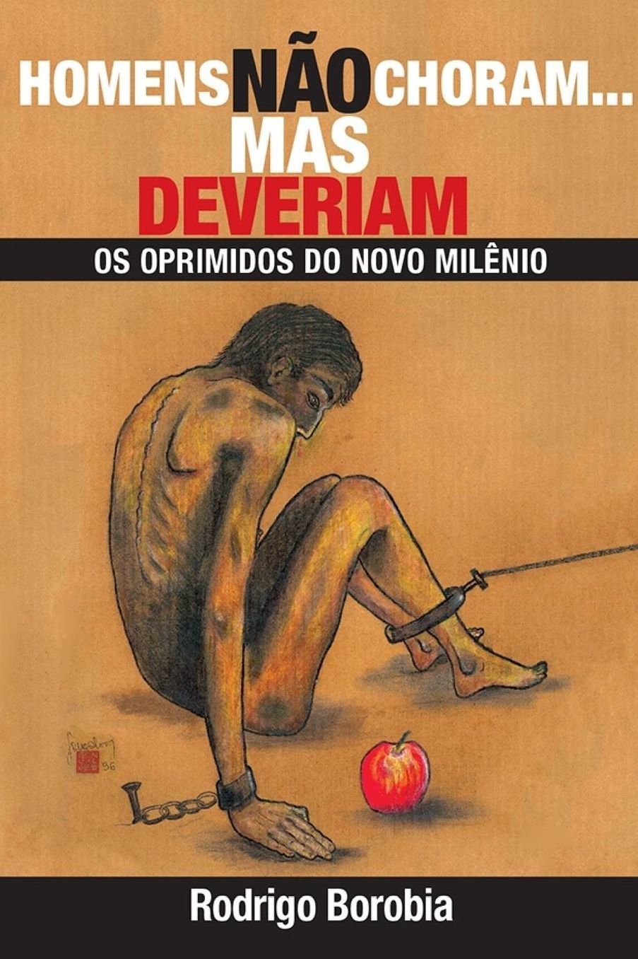 Homens Nao Choram...Mas Deveriam: OS Oprimidos Do Novo Milenio