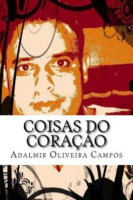 Coisas do Coração: Poesias do cotidiano
