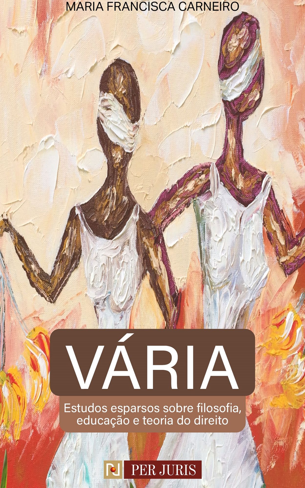 Vária : Estudos esparsos sobre filosofia, educação e teoria do direito