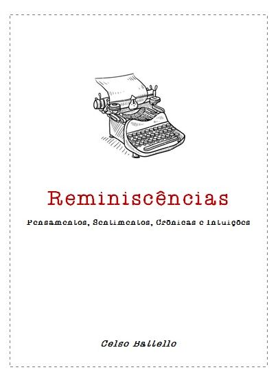 Reminiscências : Pensamentos, Sentimentos, Crônicas e Intuições