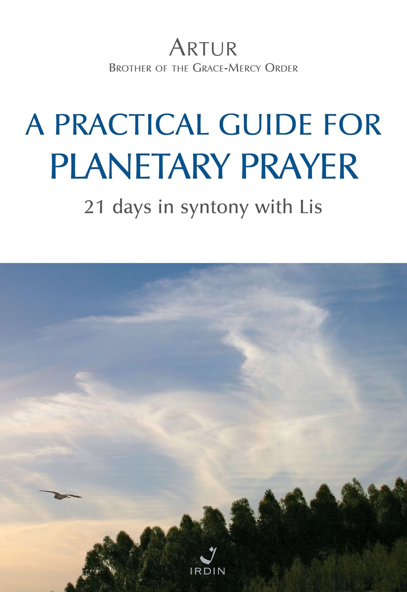 A practical guide for Planetary Prayer: 21 days in syntony with Lis