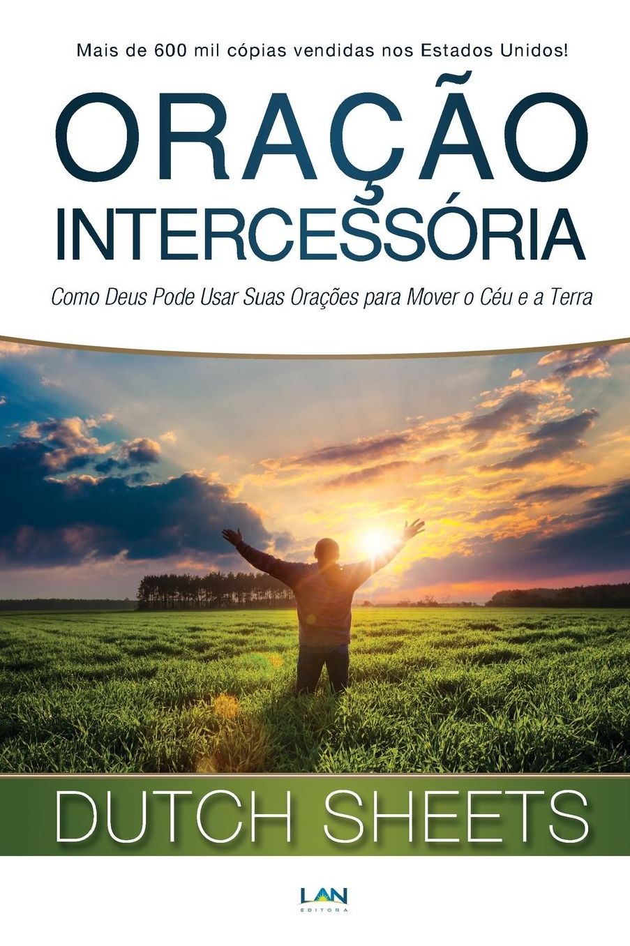 Oracao Intercessoria: Como Deus Pode Usar Suas Oracoes para Mover o Ceu e a Terra