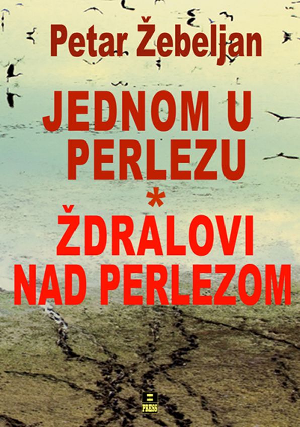 JEDNOM U PERLEZU I ZDRALOVI NAD PERLEZOM