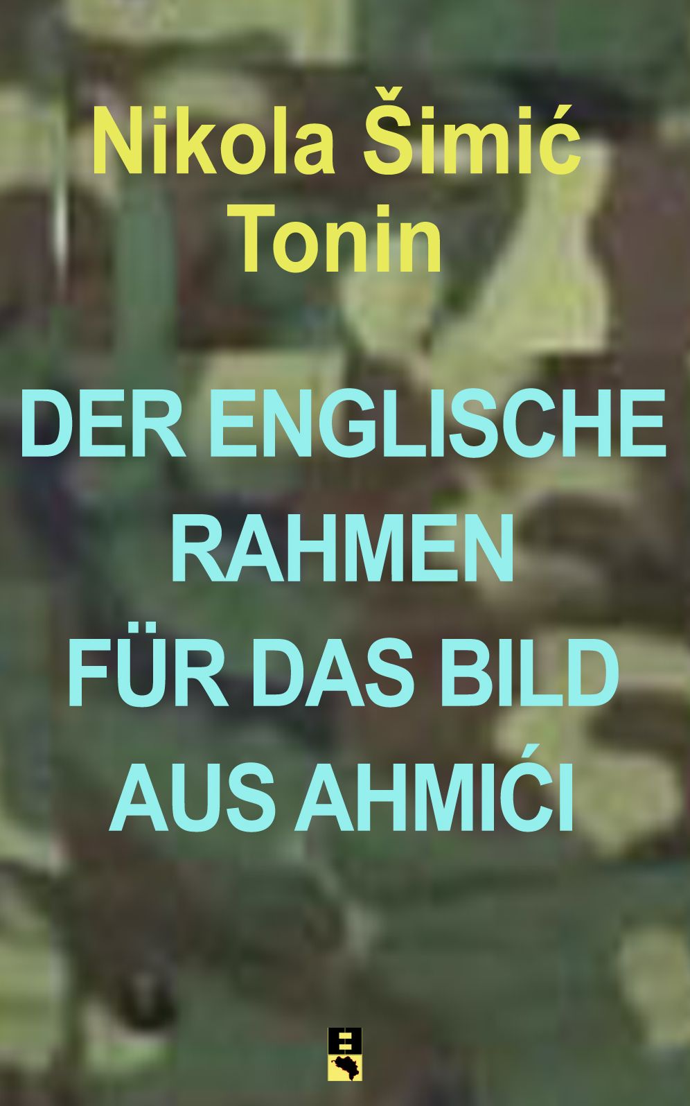 DER ENGLISCHE RAHMEN FÜR DAS BILD AUS AHMIĆI