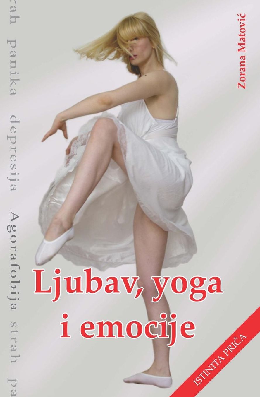 Ljubav, yoga, emocije: strah, panika, depresija, agorafobija