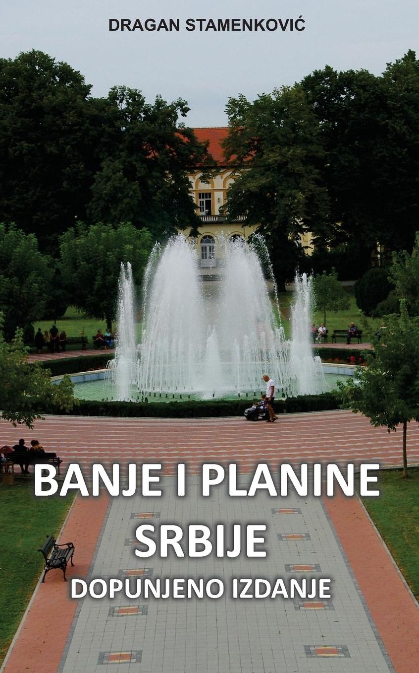 Banje i planine Srbije: Dopunjeno izdanje