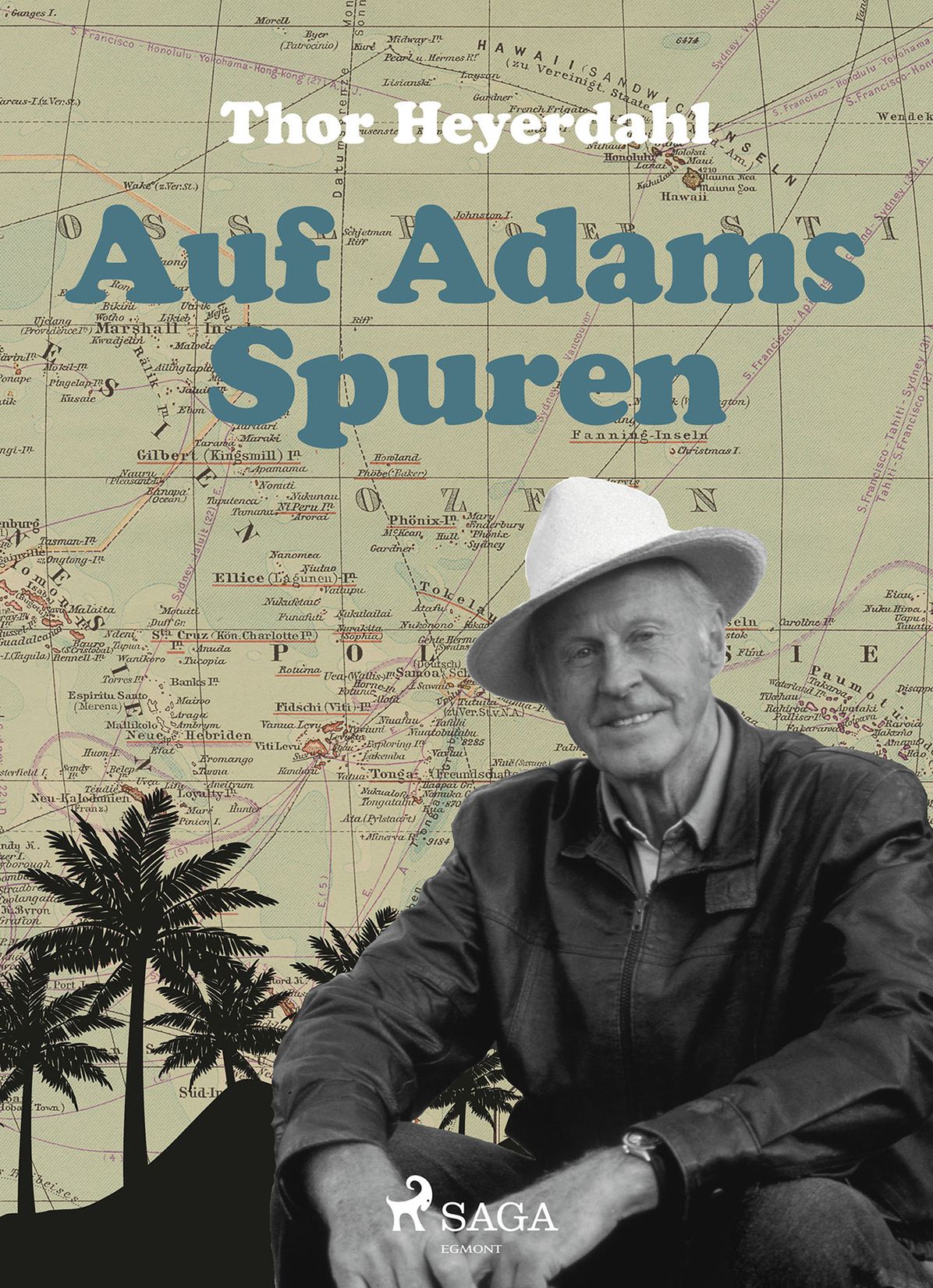 Auf Adams Spuren: Das Abenteuer meines Lebens