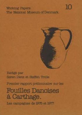Fouilles Danoises a Carthage: Premier Rapport Preliminaire
