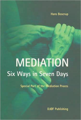 Mediation - Six Ways in Seven Days: Special Part of the Mediation Process