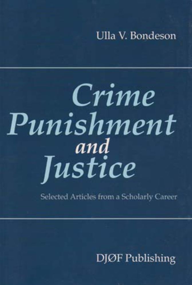 Crime, Punishment and Justice: Selected Articles from a Scholarly Career