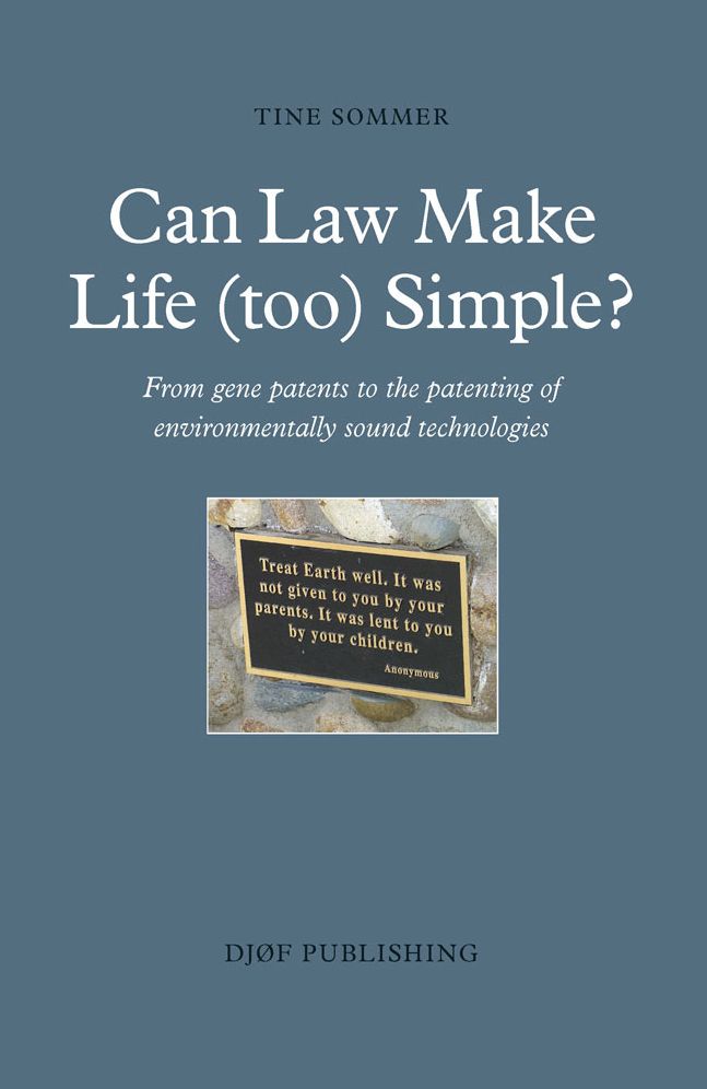 Can Law Make Life (too) Simple?: From gene patents to the patenting of environmentally sound technologies