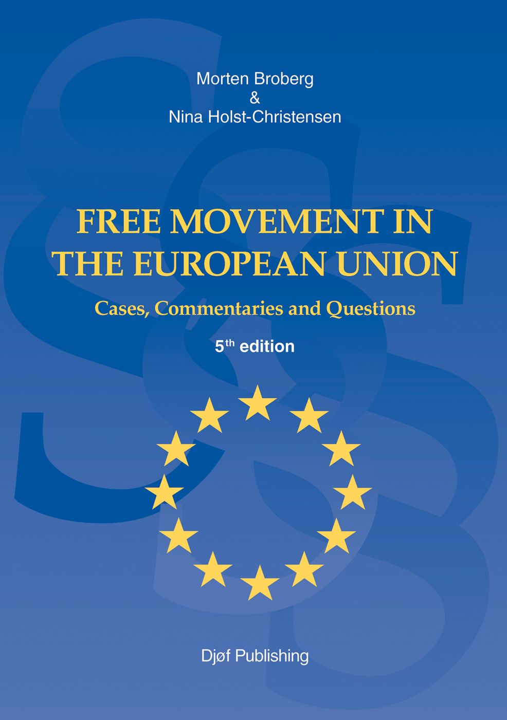 Free Movement in the European Union: Cases, Commentaries and Questions (5th Edition)