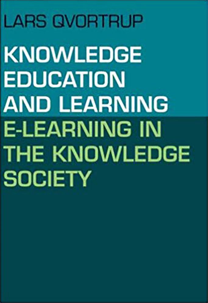 Knowledge, Education and Learning: E-Learning in the Knowledge Society