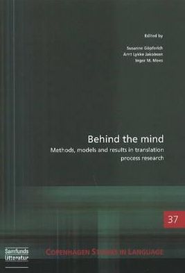 Behind the Mind: Methods, Models and Results in Translation Process Research