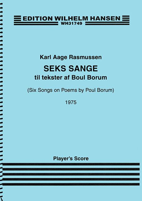 Six Songs on Poems by Poul Borum ?Seks Sange til tekster af Boul Borum): for Soprano, Guitar and Percussion - Set of Three Performance Scores